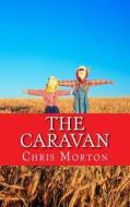 The Caravan di Chris Morton edito da Createspace Independent Publishing Platform