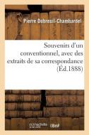 Souvenirs d'Un Conventionnel, Avec Des Extraits de Sa Correspondance di Dubreuil-Chambardel-P edito da Hachette Livre - BNF