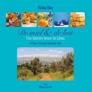 De miel et de lait di Noha Baz edito da Books on Demand