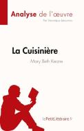 La Cuisinière de Mary Beth Keane (Analyse de l'oeuvre) di Véronique Letournou edito da lePetitLitteraire.fr