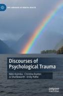 Discourses Of Psychological Trauma di Nikki Kiyimba, Christina Buxton, Jo Shuttleworth, Emily Pathe edito da Springer International Publishing AG
