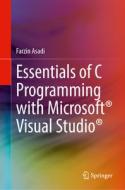 Essentials of C Programming with Microsoft® Visual Studio® di Farzin Asadi edito da Springer Nature Switzerland