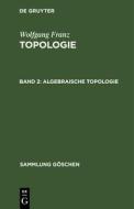 Algebraische Topologie di Wolfgang Franz edito da De Gruyter