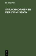 Sprachnormen in der Diskussion edito da De Gruyter