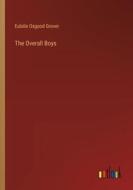 The Overall Boys di Eulalie Osgood Grover edito da Outlook Verlag