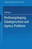Rechnungslegung, Gläubigerschutz und Agency-Probleme di Ralf Ewert edito da Gabler Verlag