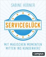 Serviceglück di Sabine Hübner edito da Campus Verlag GmbH