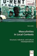 Masculinities in Local Contexts di Dean Lusher edito da VDM Verlag Dr. Müller e.K.