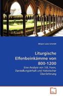 Liturgische Elfenbeinkämme von 800-1200 di Mirjam Luise Schmidt edito da VDM Verlag