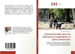 L'homosexualité dans les littératures maghrébine et latino-américaine di Liria Bakita Moussavou edito da Editions universitaires europeennes EUE