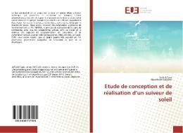 Etude de conception et de réalisation d'un suiveur de soleil di Tarik Affane, Abdelhalim Eddahbi edito da Editions universitaires europeennes EUE