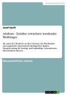 Adultum - Zeitalter Erwachsen Werdender Weltb Rger, di Josef Senft edito da Grin Publishing