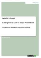 Islamophobie. Gibt Es Dieses Phanomen? di Katharina Freienstein edito da Grin Verlag Gmbh