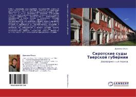 Sirotskie Sudy Tverskoy Gubernii di Ol'ga Dumenko edito da Lap Lambert Academic Publishing