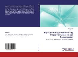 Block Symmetry Predictor to Improve Fractal Image Compression di Ruaa Al-ani, Loay George edito da LAP Lambert Academic Publishing