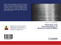 Fabrication and Characterization of Aluminum Hybrid MMCs di Ayinavilli P. S. V. R. Subrahmanyam edito da LAP Lambert Academic Publishing
