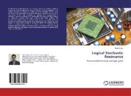 Logical Stochastic Resonance di Vivek Kohar edito da LAP Lambert Academic Publishing