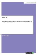 Digitale Medien im Mathematikunterricht di Locke M. edito da GRIN Verlag