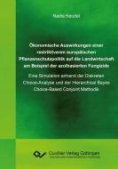 Ökonomische Auswirkungen einer restriktiveren europäischen Pflanzenschutzpolitik auf die Landwirtschaft am Beispiel der  di Nadia Keudel edito da Cuvillier Verlag