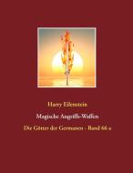 Magische Angriffs-Waffen di Harry Eilenstein edito da Books on Demand