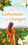 Das Geheimnis der Orangen di Ella Wünsche edito da Books on Demand