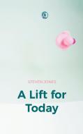 A Lift for Today di Steven Jones edito da Books on Demand