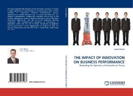 THE IMPACT OF INNOVATION ON BUSINESS PERFORMANCE di Lacin Arikan edito da LAP Lambert Acad. Publ.