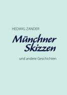 Münchner Skizzen di Hedwig Zander edito da Books on Demand