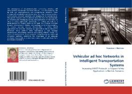 Vehicular ad hoc Networks in Intelligent Transportation Systems di Francisco J. Martinez edito da LAP Lambert Acad. Publ.