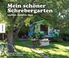 Mein schöner Schrebergarten di Elke Scherping, Wolfen Schulz edito da Knesebeck Von Dem GmbH