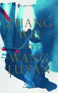 Zhang Wei / Wang Luyan di Zhang Wei, Wang Luyan, Jia Wei edito da Holzwarth Publications