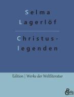 Christuslegenden di Selma Lagerlöf edito da Gröls Verlag