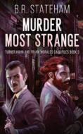 Murder Most Strange di B. R. Stateham edito da NEXT CHAPTER