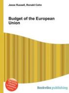 Budget Of The European Union di Jesse Russell, Ronald Cohn edito da Book On Demand Ltd.