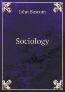 Sociology di John Bascom edito da Book On Demand Ltd.
