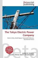 The Tokyo Electric Power Company di Lambert M. Surhone, Miriam T. Timpledon, Susan F. Marseken edito da Betascript Publishing