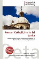Roman Catholicism in Sri Lanka edito da Betascript Publishing