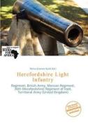 Herefordshire Light Infantry edito da Chrono Press