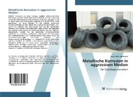 Metallische Korrosion in aggressiven Medien di Anant Babu Marahatta edito da AV Akademikerverlag