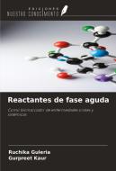 Reactantes de fase aguda di Ruchika Guleria, Gurpreet Kaur edito da Ediciones Nuestro Conocimiento