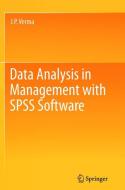 Data Analysis in Management with SPSS Software di J. P. Verma edito da Springer India