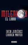Milenio 3: El Libro di Iker Jimenez, Carmen Porter edito da Aguilar
