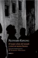 El Mejor Relato del Mundo y Otros No Menos Buenos di Rudyard Kipling edito da Sexto Piso