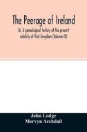 The Peerage of Ireland di John Lodge, Mervyn Archdall edito da Alpha Editions