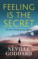 Feeling is the Secret di Neville Goddard edito da General Press