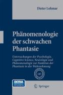 Phänomenologie der schwachen Phantasie di Dieter Lohmar edito da Springer Netherlands