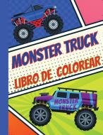 Monster Truck Libro De Colorear: Libro para colorear increíble y divertido para niños- Los camiones monstruosos más buscados- Más de 25 diseños di Harlow Welch edito da LIGHTNING SOURCE INC