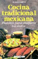 Cocina Tradicional Mexicana di Blanca Nieto edito da Selector S.A. de C.U.