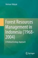 Forest Resources Management in Indonesia (1968-2004) di Herman Hidayat edito da Springer Singapore