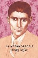 LA METAMORFOSIS di Kafka Franz Kafka edito da Independently Published